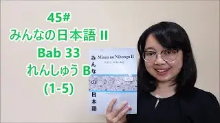 45# Bab 33 - Pembahasan Renshu B (1-5) - Minna no Nihongo II
