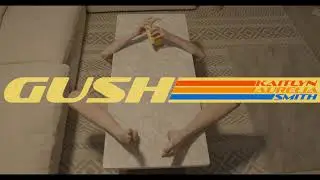 Kaitlyn Aurelia Smith - Gush (Official Video)