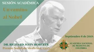 Un camino al Nobel - Dr. Richard John Roberts - Premio Nobel de Medicina, 1993