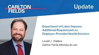 Department of Labor Imposes Additional Requirement on Employer-Provided Health Services