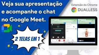 Como dividir a tela e ver apresentação e chat no Google Meet.