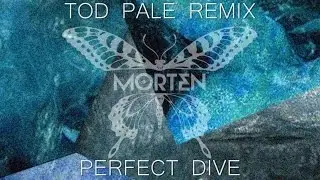 MORTEN - Perfect Dive (Tod Pale Remix) (2015)