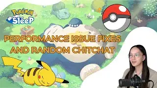 Pok&eacute;mon Sleep: Performance Issue Fixes and Random Chit Chat