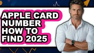 Apple Card Number How to Find 2025 - Easy Guide