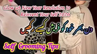 Glow up New year resolution to reinvent your self 2026 ||self grooming tips 