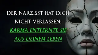 Karma zog den Narzisst aus deinem Leben – du wurdest nicht verlassen | Narzissmus