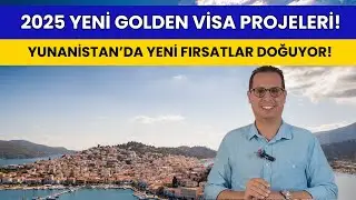 2025 Yeni Golden Visa Projeleri (Yunanistan'ın En Avantajlı Yatırım Fırsatları)