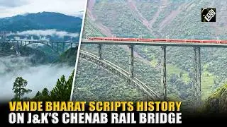 Vande Bharat scripts history, runs at near 100 km/h for 1st time on world's highest Chenab Bridge