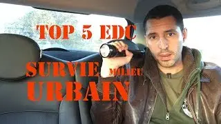 Top 5 EDC survie milieu Urbain - mes 5 objets privil&eacute;gi&eacute;s