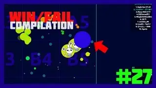 Agar.io - Win / Fail Compilation #27