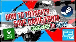 How to Transfer Save Game from Game Pass to Steam | Persona 3 Reload
