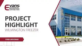 Evans General Contractors | Project Profile - Wilmington Freezer Preview