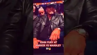 JOHN FURY AT PARKER VS WARDLEY👀🔥