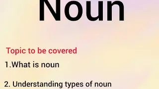 Understanding noun and its types part 1 of parts of speech