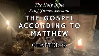 SOFT FEMININE READING WITH AMBIENT MUSIC THE HOLY BIBLE KJV MATTHEW CHAPTER 19𓂃 ࣪ ִֶָ🪽་༘࿐