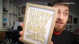 Good Art Explained: 'Happy Foot Bones'