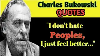 Charles Bukowski Quotes that men should learn before get old | #thequotesworld #quotes