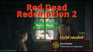 RDR2 - Mission #78 - Fatherhood, for beginners, GOLD walktrough, HIGH HONOR, PC, 4K, ULTRA