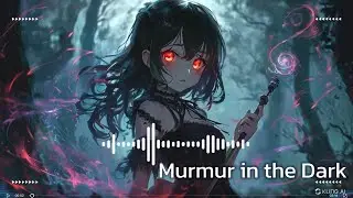 Song Name: 🌜Murmur in the Dark🧙🦇