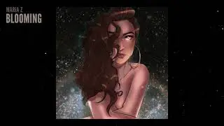 Maria Z - Blooming (Official Audio)