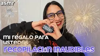 ASMR-SIN ANUNCIOS RECOPILACI&Oacute;N DE INAUDIBLE 