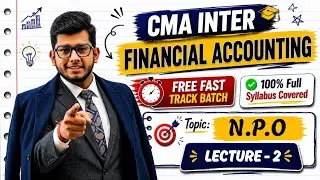 CMA Inter Financial Accounting (Class-23) | Fast Track Batch | N.P.O - 2