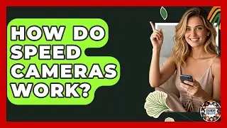 How Do Speed Cameras Work? - Teenager Guide to Life