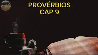 PROVERBIOS - CAP 9 - COMPLETO / Voz - Irm - Etaniel