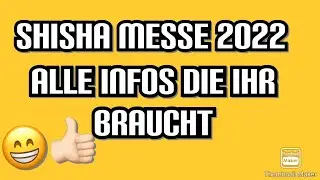 Shisha Messe 2022 Infos