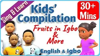 Names of Fruits, and more | Kids Cartoon with Songs | English/Igbo Animation |Sing and Learn