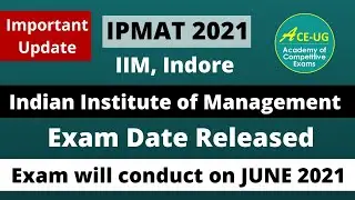 IPMAT 2021 - Indian Institute of Management, Indore will conduct IPMAT 2021 on June 14, 2021
