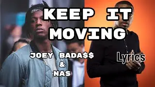 Joey Bada$$ & Nas & Statik Selektah - Keep It Moving (Lyrics)