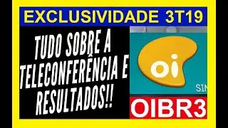 OIBR3/0IBR4 - TUDO sobre a TELECONFER&Ecirc;NCIA e os RESULTADOS do 3T19!!