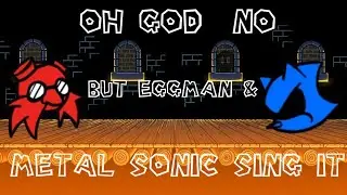 System Override (OH GOD NO But Eggman & Metal Sonic Sing it) FNF Song Cover