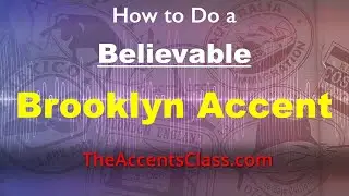 How to Do a Realistic, Believable Brooklyn Accent