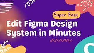 Bulk Editing Design System in Figma | Super Fast | Figma Tutorial For Beginners