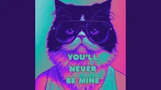 You'll Never Be Mine