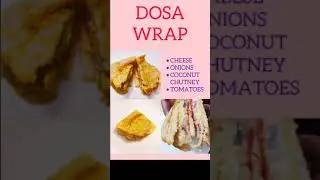 DOSA WRAP | WRAPS WITH A TWIST | WRAP CHALLENGE | CHITRA SANYAL