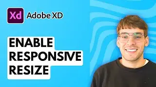 How to Enable Responsive Resize in Adobe XD [2026 Full Guide]