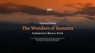 The Wonders of Sumatra. Selayang Pandang Kabupaten Muara Enim 2023.
