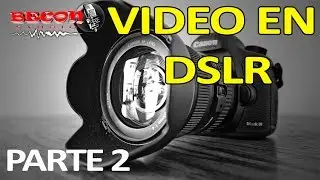 CURSO VIDEO DSLR(PARTE 2)