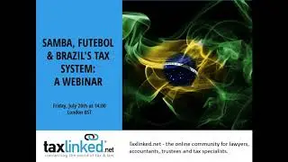 Samba, Futebol & Brazil's Tax System: A Webinar