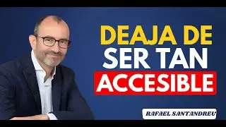 Cuando Te Vuelves Inalcanzable, Esto Es Lo Que Realmente Sucede  | Rafael Santandreu