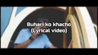 Buhari Ko Khacho - Human Acharya | Lyrical Video