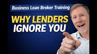 Business Loan Broker Training: Why Lenders Ignore You