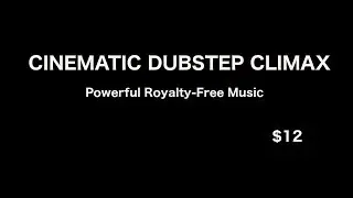 Cinematic Dubstep Climax | Royalty-Free Music