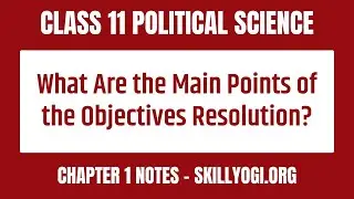 What are the Main Points of the Objectives Resolution? | CBSE Class 11 Political Science