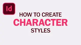 How to Create Character Styles In Adobe InDesign