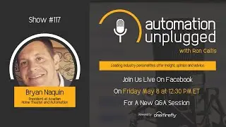 Automation Unplugged - Show #117 Bryan Naquin