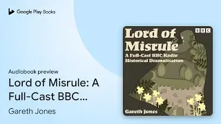 Lord of Misrule: A Full-Cast BBC Radio&hellip; by Gareth Jones &middot; Audiobook preview